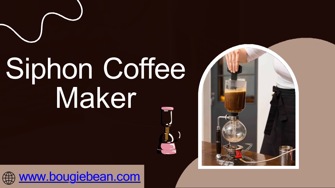 Unlock The Knowledge About Siphon Coffee Maker