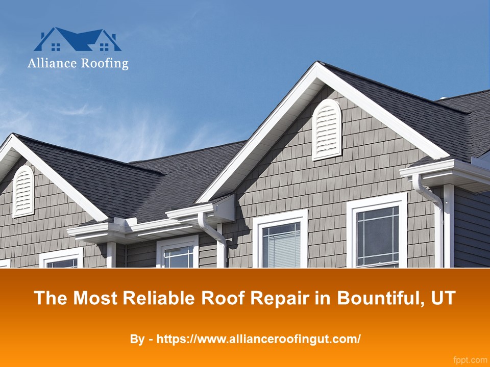The Most Reliable Roof Repair in Bountiful, UT