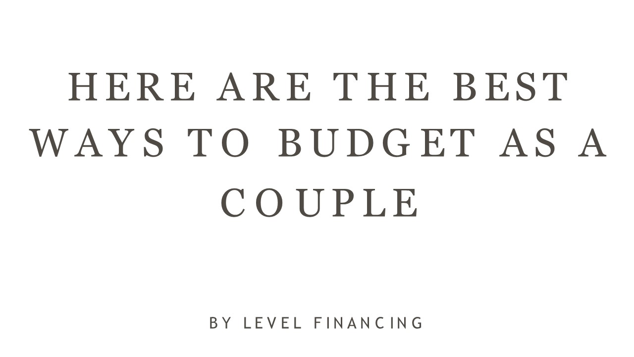 Here Are The Best Ways to Budget as a Couple