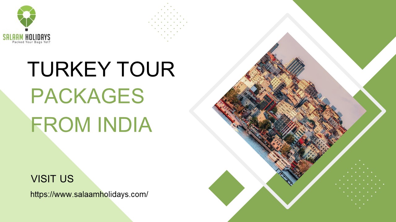 Turkey Travel Packages from India | Salaam Holidays