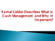Kamal Lidder Explains the Importance of Cash Management