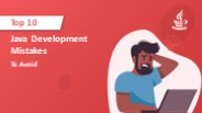 Top 10 Java Development Mistakes You Should Not Do