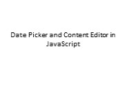 Date Picker and Content Editor in JavaScript