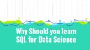 Why should you learn SQL for Data Science?