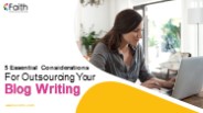 5 Essential Considerations for Outsourcing Your Blog Writing