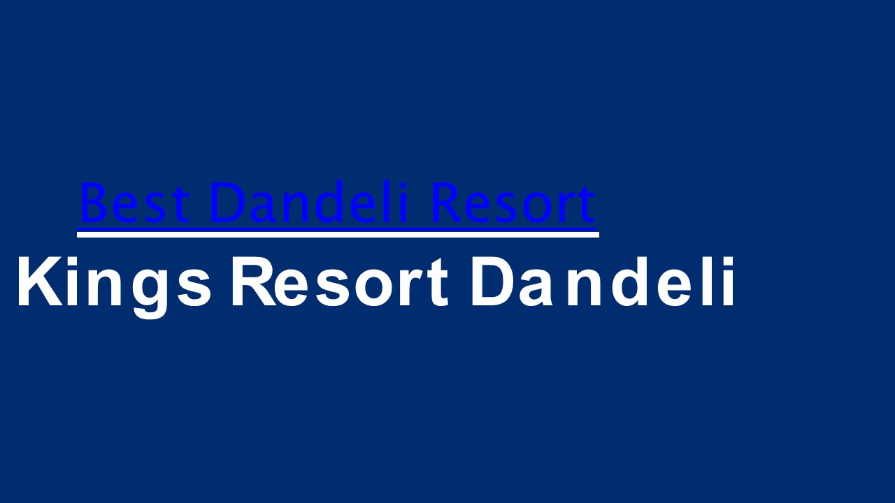 Best resort in dandeli : Kings resort