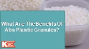 What Are The Benefits Of Abs Plastic Granules?