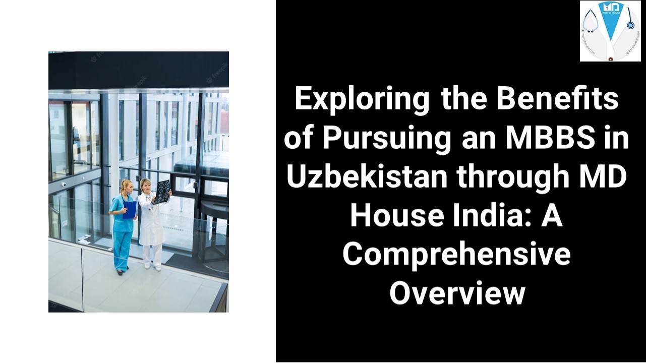 Benefits of Pursuing an MBBS in Uzbekistan