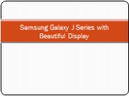 Samsung Galaxy J Series with Beautiful Display