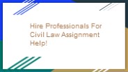 Hire Professionals For Civil Law Assignment Help