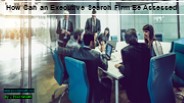 How Can an Executive Search Firm Be Assessed