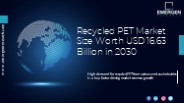 Recycled PET Market Size, Forecast 2030 PowerPoint PPT Presentation