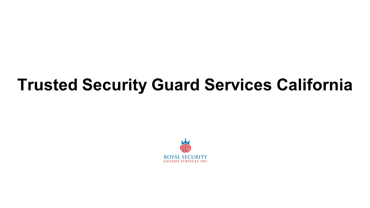 Trusted Security Guard Services California (1)