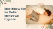 Must Know Tips for Better Menstrual Hygiene
