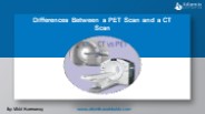 Differences Between a PET Scan and a CT Scan
