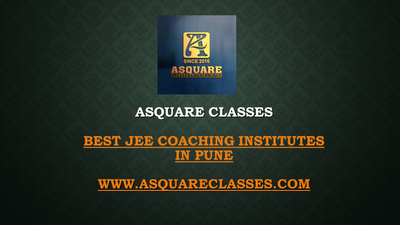 Best JEE coaching institutes in Pune |Asquare classes