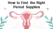 How to Find the Right Period Supplies