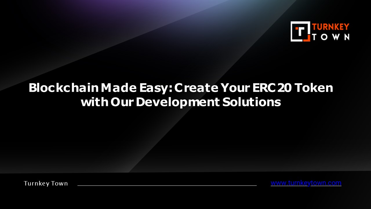 Blockchain Made Easy Create Your ERC20 Token with Our Development Solutions