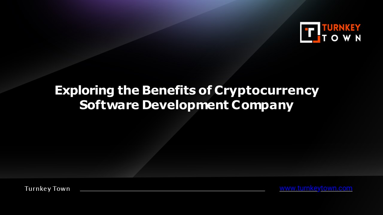 Exploring the Benefits of Cryptocurrency Software Development Company