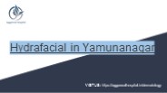 Hydrafacial In Yamunanagar