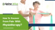 How To Recover From Pain With Physiotherapy?