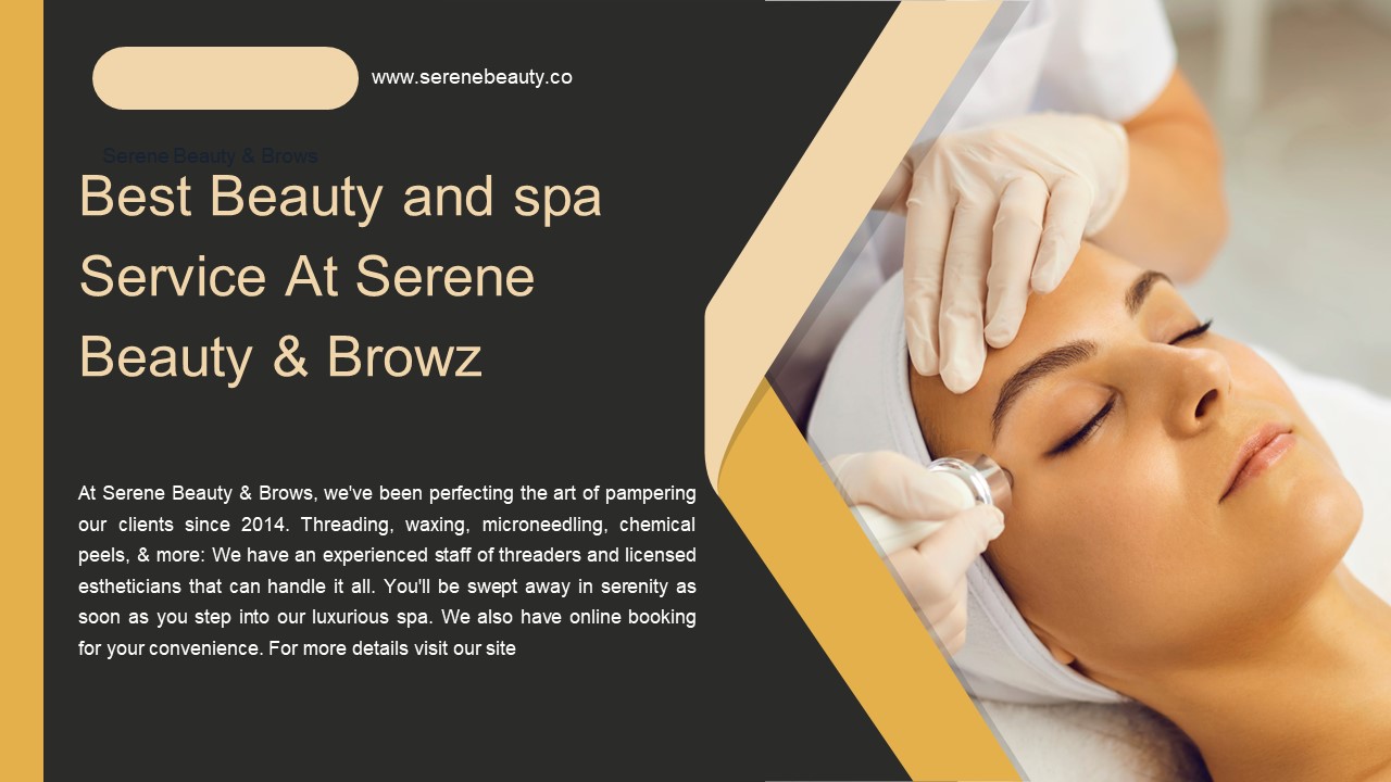Best Beauty and Spa Service At Serene Beauty & Browz