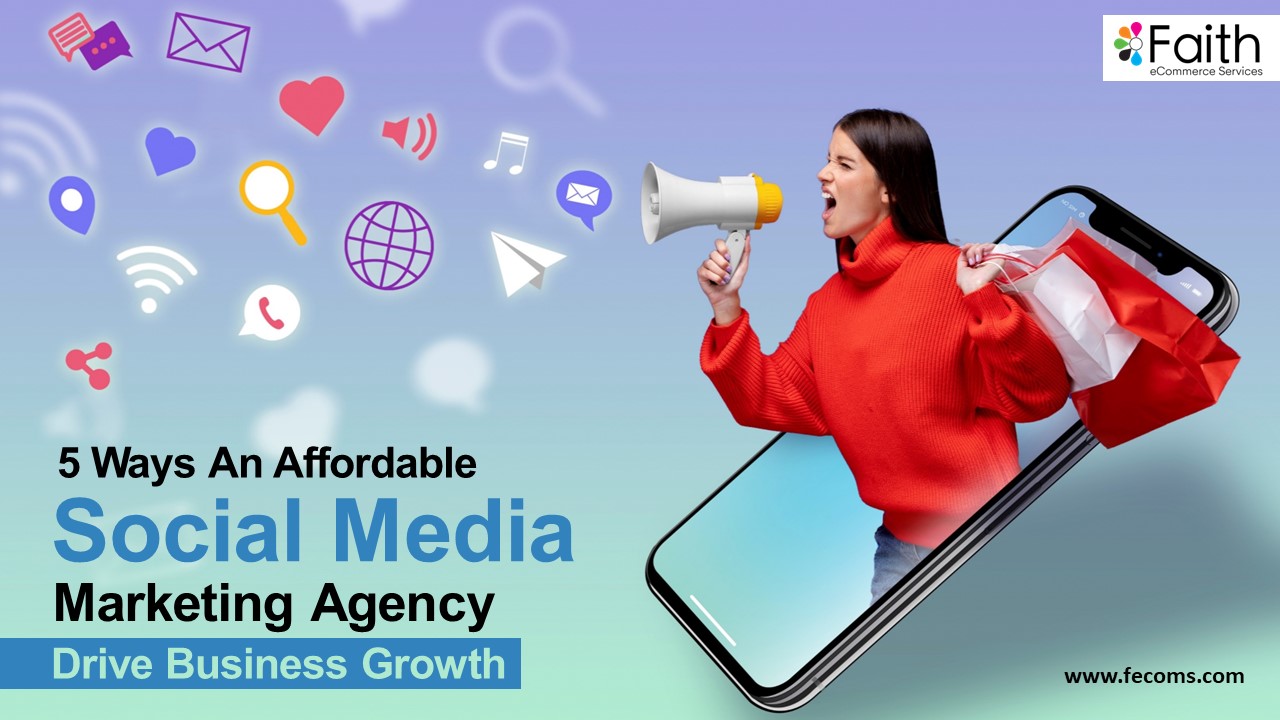 5 Ways An Affordable Social Media Marketing Agency Drive Business ...