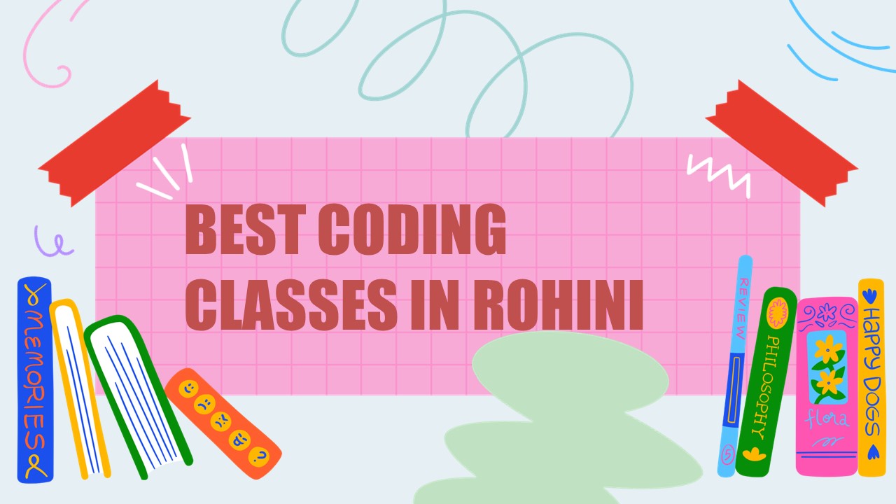 BEST 5 CODING CLASSES IN ROHINI