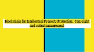 Blockchain Solutions for IP Protection