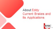 About Eddy Current Brakes and Its Applications