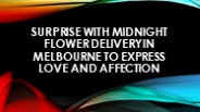 Surprise With Midnight Flower Delivery In Melbourne