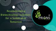 Revolutionizing Biotechnology Solutions for a Sustainable Tomorrow