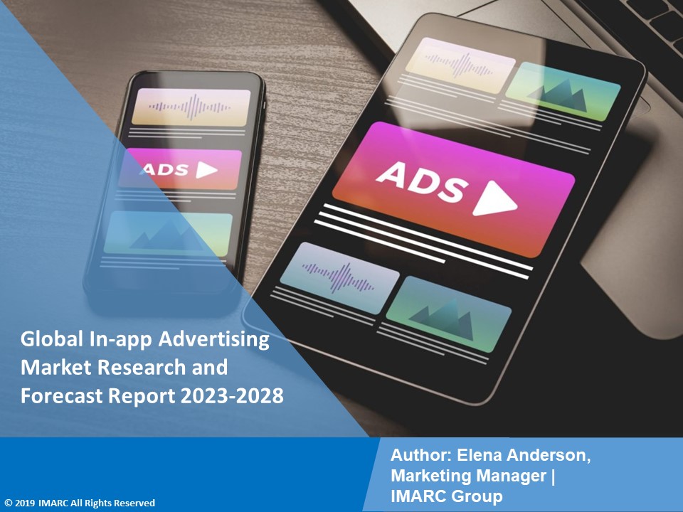 In-app Advertising Market PPT: Growth, Outlook, Demand, Keyplayer Analysis and Opportunity 2023-28