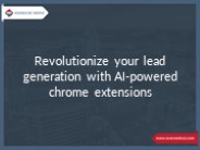 Revolutionize your lead generation with AI-powered chrome extensions