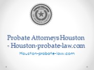 Probate Attorneys Houston - Houston-probate-law.com