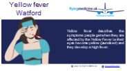 Yellow fever in Watford