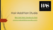 Best Hair Patch Services in Pune | Hair Addition Studio