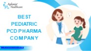 Best Pediatric PCD Pharma Company