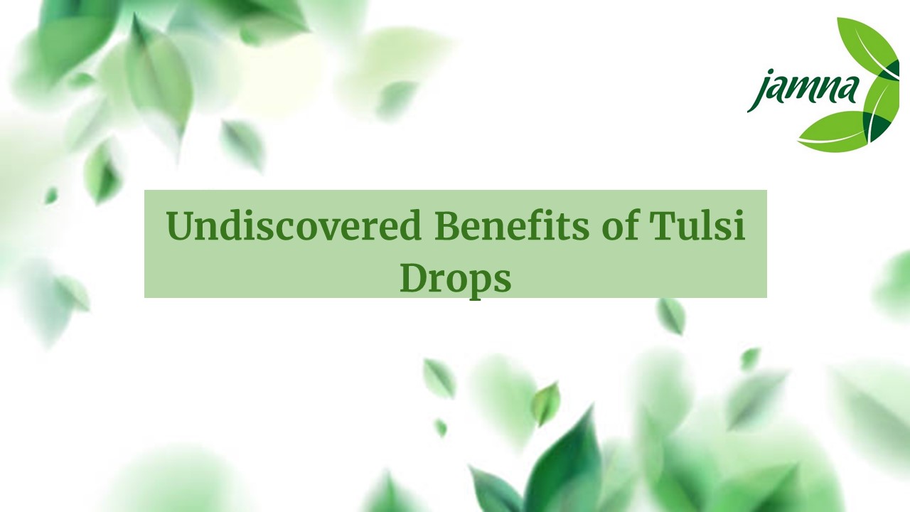 Undiscovered Benefits of Tulsi Drops