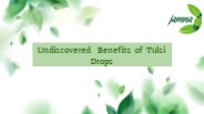 Undiscovered Benefits of Tulsi Drops
