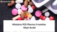 Mistakes PCD Pharma Franchise  Must Avoid