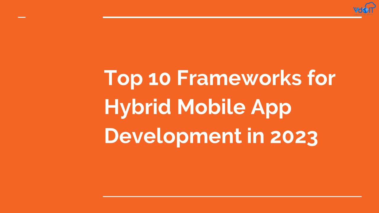 Top 10 Hybrid Mobile App Development Frameworks