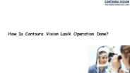 How Is Contoura Vision Lasik Operation Done?