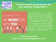 Financement participatif de vos moules d'injection ?