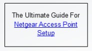 The Ultimate Guide for Netgear Access Point Setup