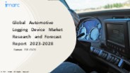 Automotive Logging Device Market PPT: Growth, Outlook, Demand, Keyplayer Analysis and Opportunity 2023-28