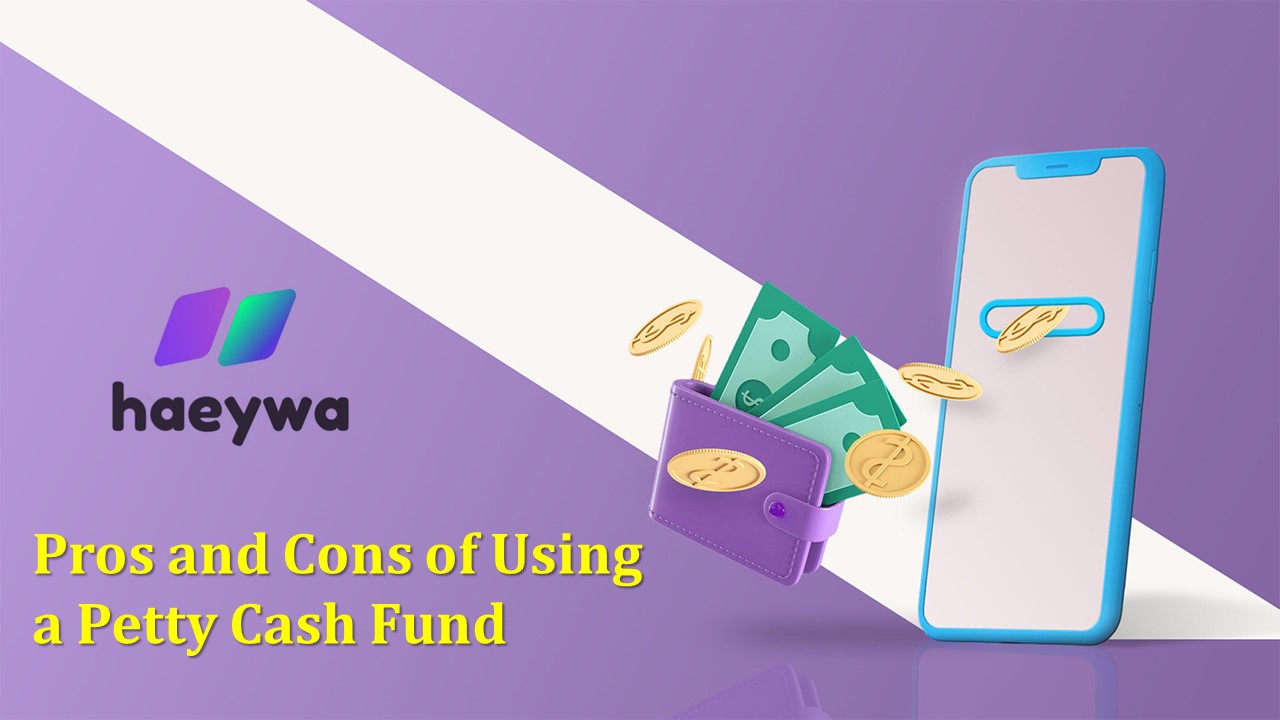 Pros and Cons of Using a Petty Cash Fund