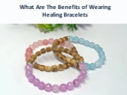 What Are The Benefits of Wearing Healing Bracelets?