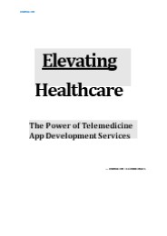Elevating Healthcare- The Power of Telemedicine App Development Services