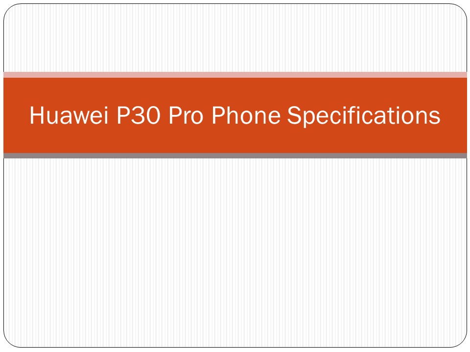 Huawei P30 Pro Phone Specifications